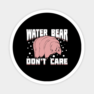 Water Bear Don't Care Microbiologist Gift Magnet